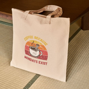Coffee Because Mondays Exist – Relatable Workweek  Tote Bag