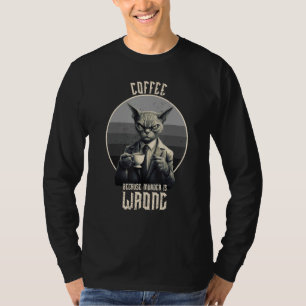 Coffee Because Murder Is Wrong Tabby Cat Drinks C T-Shirt