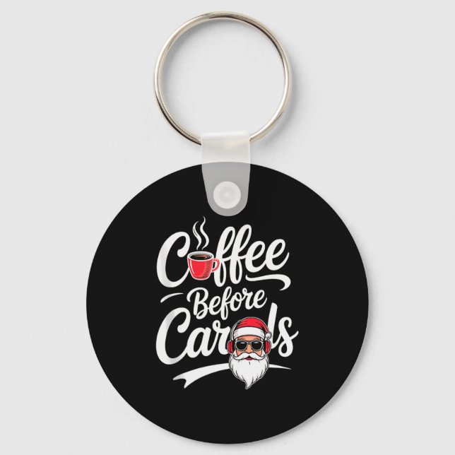 Coffee Before Carols Funny Caffeine Lover Christma Key Ring (Front)