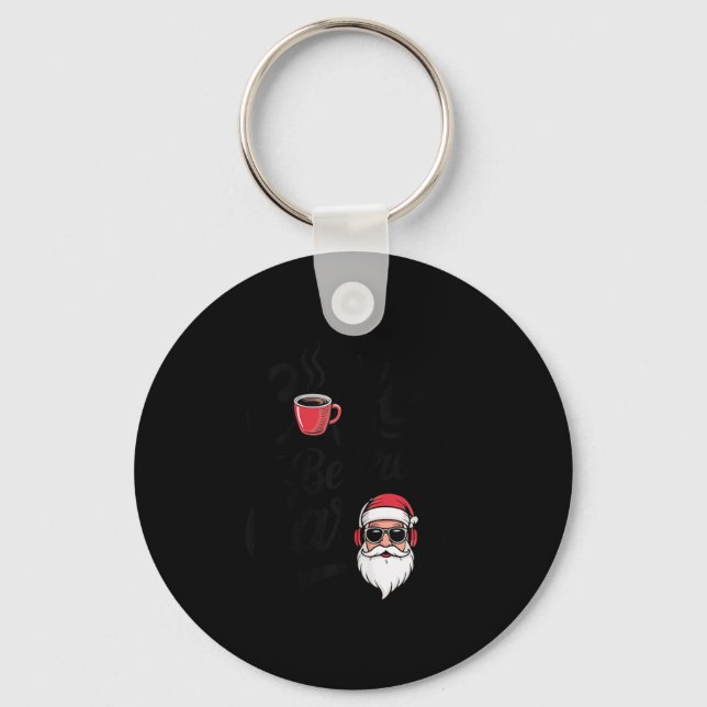 Coffee Before Carols Funny Caffeine Lover Christma Key Ring (Front)
