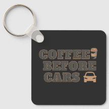 Coffee Before Cars | Cute Coffee Lover Gift