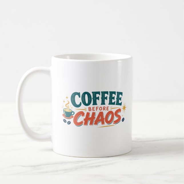 Coffee Before Chaos Mug (Left)