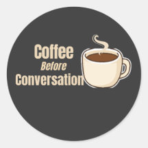 Coffee Before Conversation Funny Coffee Quote