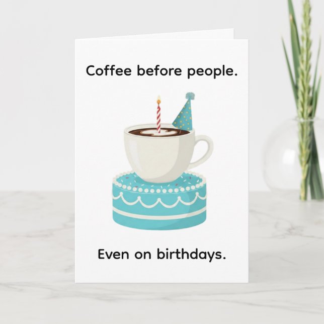 Coffee Before People Funny Happy Birthday Card (Front)