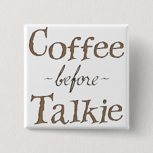 Coffee Before Talkie 15 Cm Square Badge