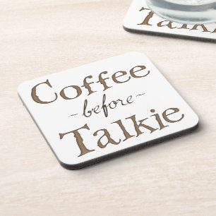 Coffee Before Talkie Coaster