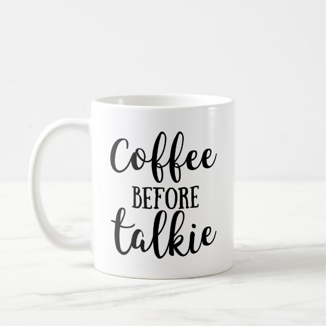 Coffee Before Talkie Coffee Mug (Left)