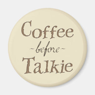 Coffee Before Talkie Magnet