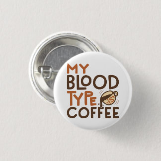 Coffee Blood Type Graphic for Coffee Lover Gift   3 Cm Round Badge