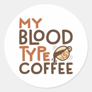 Coffee Blood Type Graphic for Coffee Lover Gift Classic Round Sticker