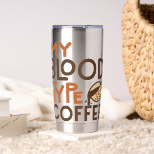 Coffee Blood Type Graphic for Coffee Lover Gift Insulated Tumbler