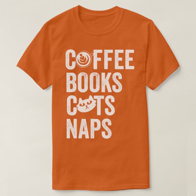 Coffee Books Cats Naps  T-Shirt (Design Front)