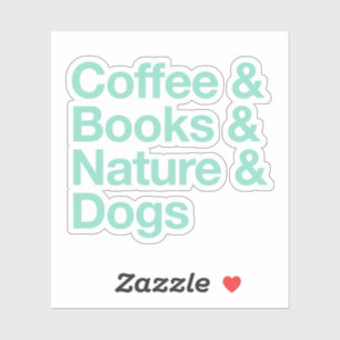 Coffee & Books & Nature & Dogs Sticker (Teal)