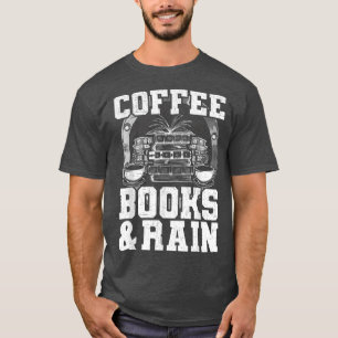 Coffee Books & Rain Book Lovers Reading  T-Shirt