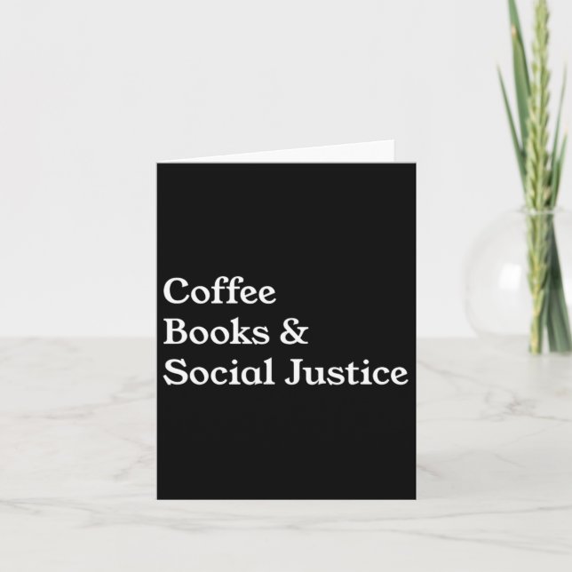 Coffee Books Social Justice Quote Equality  Card (Front)