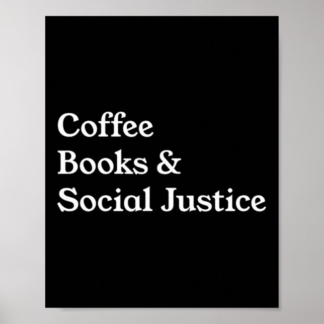 Coffee Books Social Justice Quote Equality  Poster (Front)