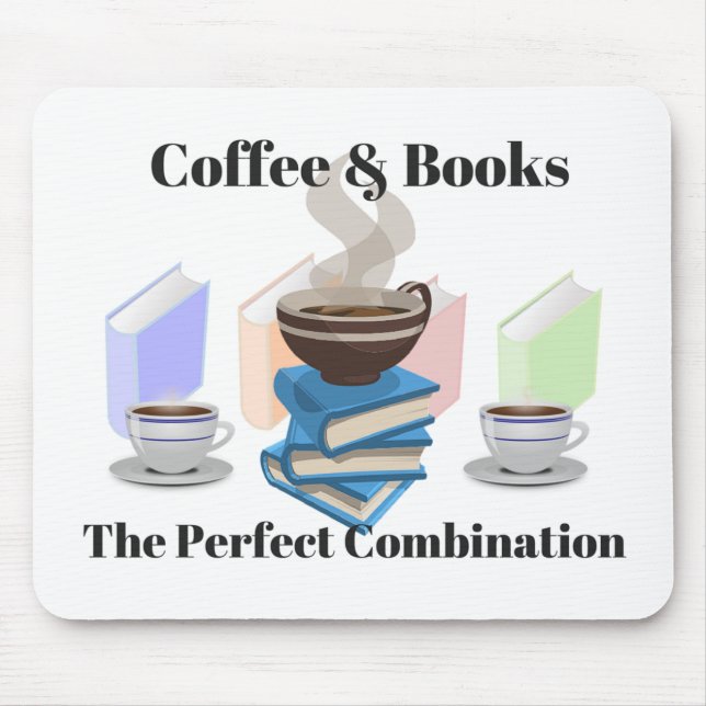 Coffee & Books - The Perfect Combination Mouse Pad (Front)