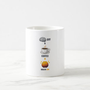 Coffee Brain ON Mug – Funny Coffee Lover Mug Mor