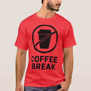 Coffee Break 5 T-Shirt