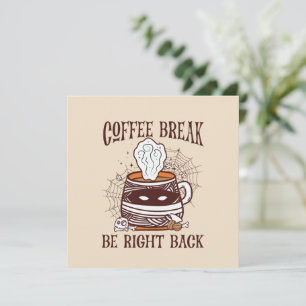 Coffee Break, Be Right Back – Zombie-Inspired