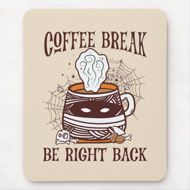 Coffee Break, Be Right Back – Zombie-Inspired Mouse Pad (Front)