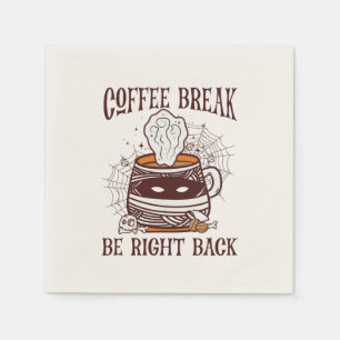 Coffee Break, Be Right Back – Zombie-Inspired Napkin