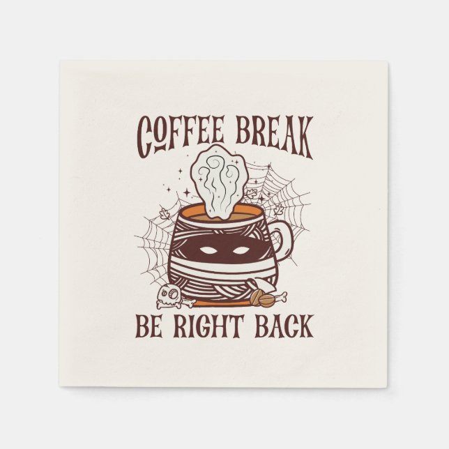 Coffee Break, Be Right Back – Zombie-Inspired Napkin (Front)