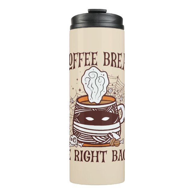 Coffee Break, Be Right Back – Zombie-Inspired Thermal Tumbler (Front)