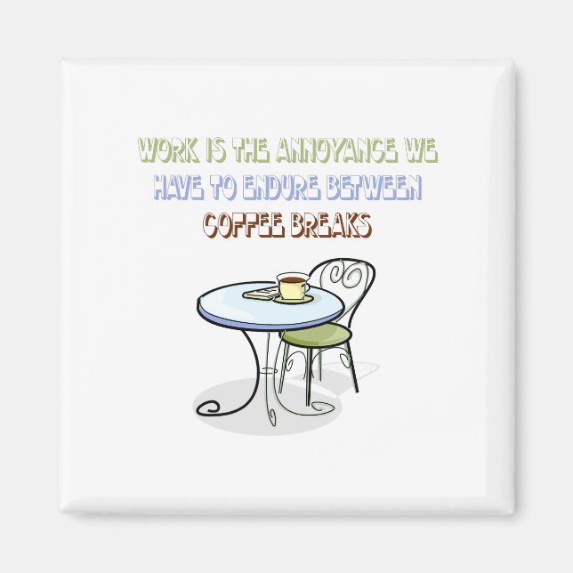 Coffee Break Magnet (Front)