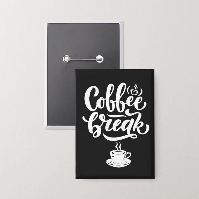 Coffee Break Rectangular Button - Coffee Lover Pin (Front/Back)
