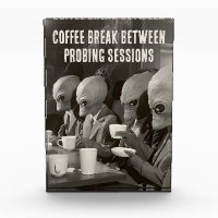 Coffee Break Taking a Pause from Alien Abductions