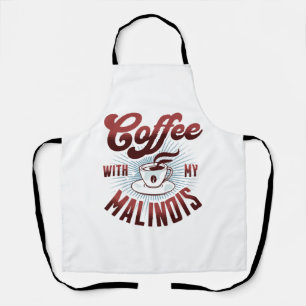 coffee break with a belgian malinois, funny apron