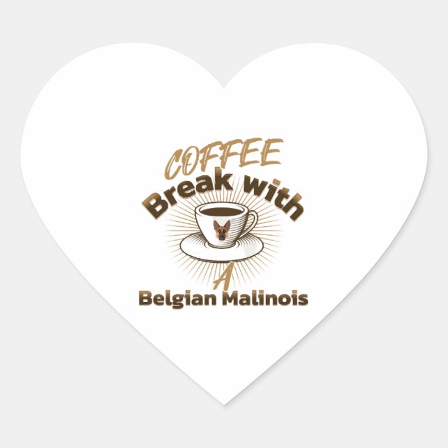 coffee break with a belgian malinois heart sticker (Front)
