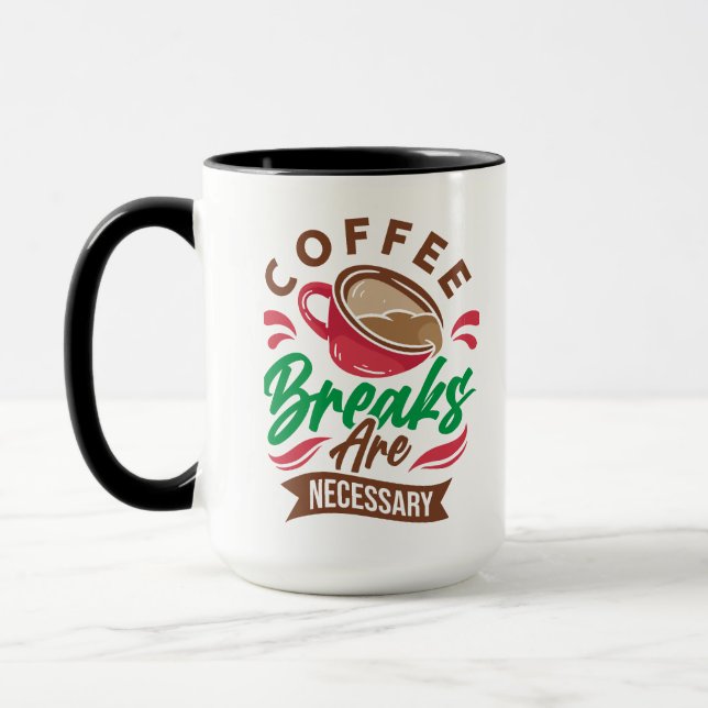 Coffee Breaks Are Necessary Mug (Left)