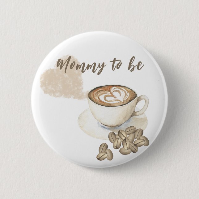Coffee brewing Baby shower - mummy to be 6 Cm Round Badge (Front)