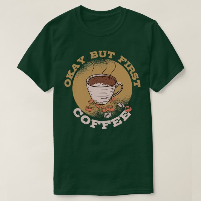 Coffee Caffeine Caf Espresso Cappuccino 6 T-Shirt (Design Front)