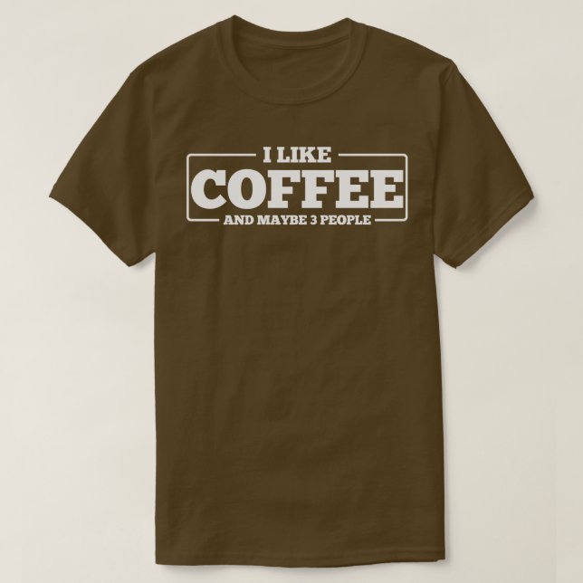 Coffee Caffeine Introvert T-Shirt (Design Front)