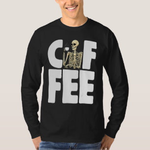 Coffee Caffeine     Women Coffee Love Skeleton  T-Shirt