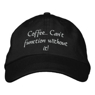 Coffee... Can't function without it! Hat