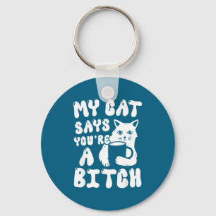 Coffee Cat Attitude My Cat Says You're A Funny Cat Key Ring