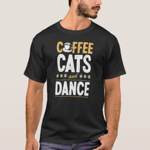 Coffee Cats And Ballet Dance Instructor Cat T-Shirt