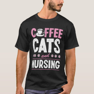 Coffee Cats And Nursing Cat Mom And Registered Nur T-Shirt