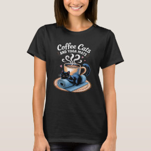 Coffee Cats and Yoga Mats Funny Cat Yoga T-Shirt