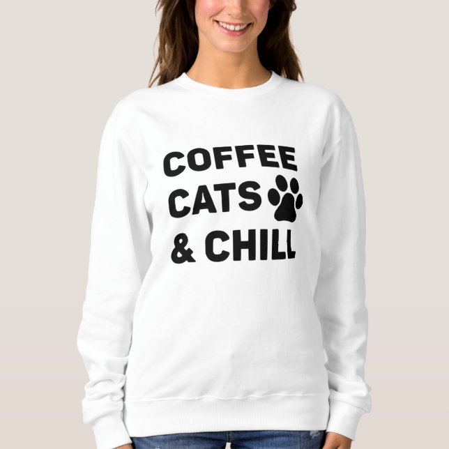 Coffee Cats & Chill Sweatshirt (Front)