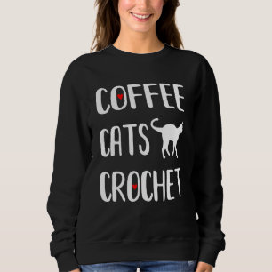 Coffee Cats Crochet Kitty Lover Veterinarian Groom Sweatshirt