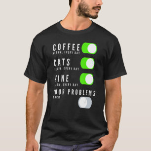 Coffee Cats Wine Your Problems T-Shirt