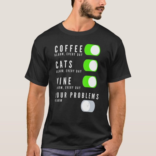 Coffee Cats Wine Your Problems T-Shirt (Front)