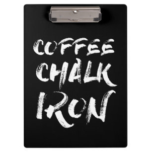 Coffee, Chalk and Iron, Funny Motivational Workout Clipboard