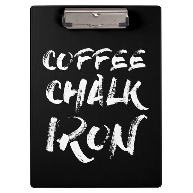 Coffee, Chalk and Iron, Funny Motivational Workout Clipboard (Front)