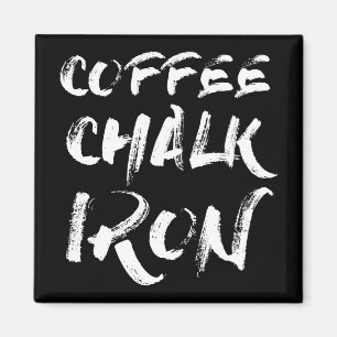 Coffee, Chalk and Iron, Funny Motivational Workout Magnet